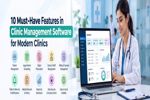 10 Must-Have Features in Clinic Management Software for Modern Clinics
